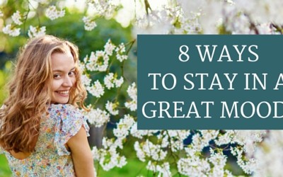 8 ways to stay in a great mood! Yup it’s possible.
