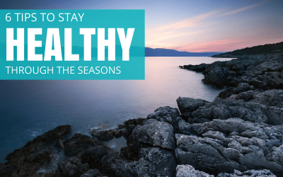 6 Tips To Stay Healthy Through Any Season