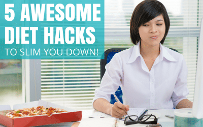 5 Awesome Diet Hacks To Slim You Down!