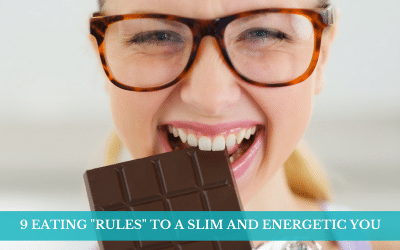 9 Eating “Rules” To A Slim & Energetic You