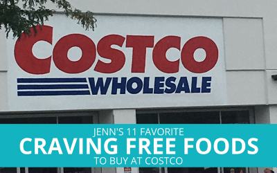 Jenn’s 11 Favorite Craving Free Foods to Buy At Costco