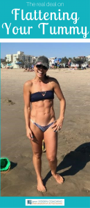 The real deal on flattening your tummy! The biggest misconception is that the scale knows best & that if I can get that number down to where it was years ago I will shrink my butt, thighs & arms.